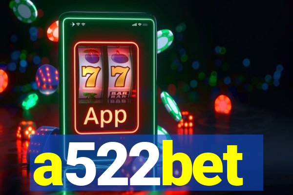 a522bet