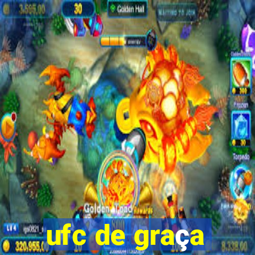 ufc de graça