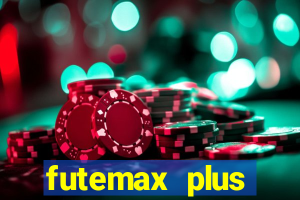 futemax plus futebol ao vivo