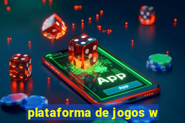 plataforma de jogos w