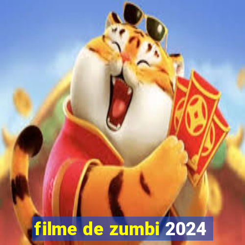 filme de zumbi 2024