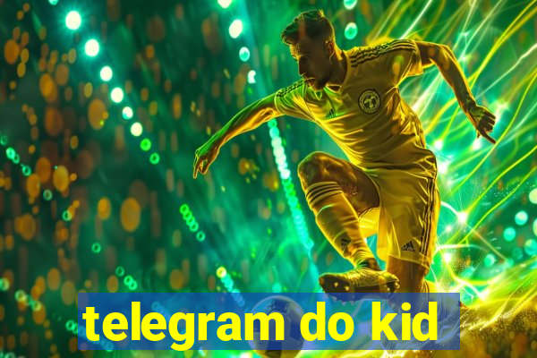 telegram do kid