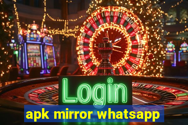 apk mirror whatsapp