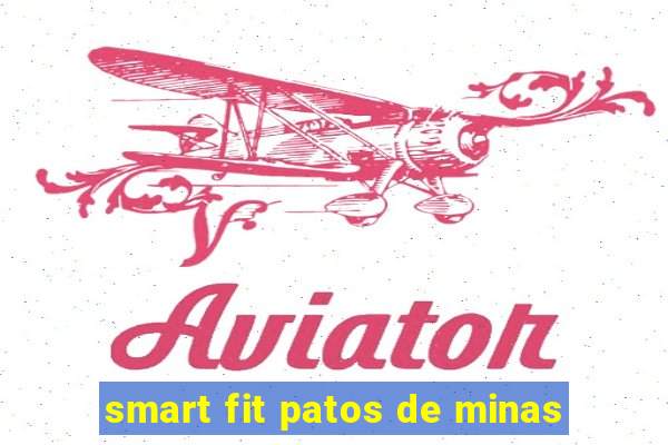 smart fit patos de minas