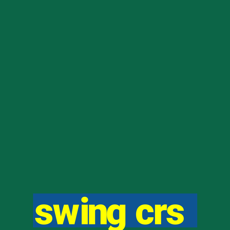 swing crs