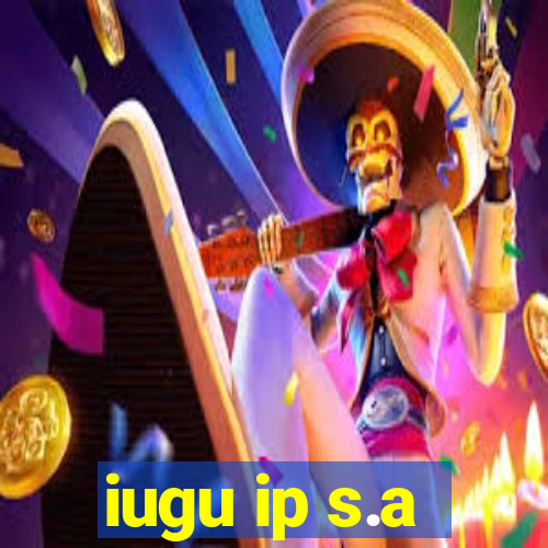 iugu ip s.a