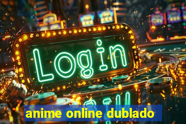 anime online dublado