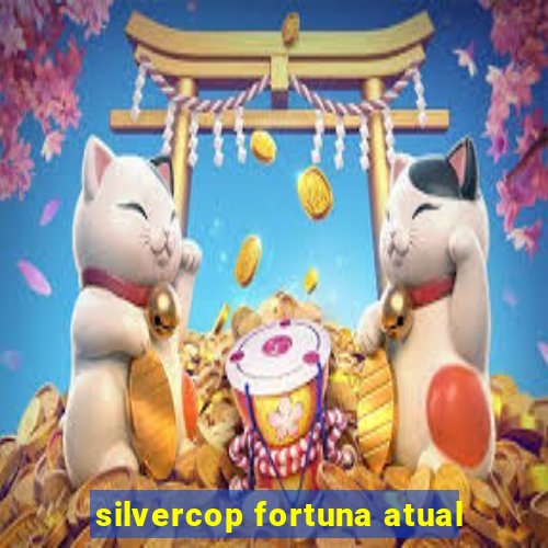 silvercop fortuna atual