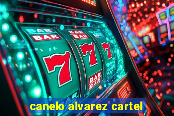 canelo alvarez cartel