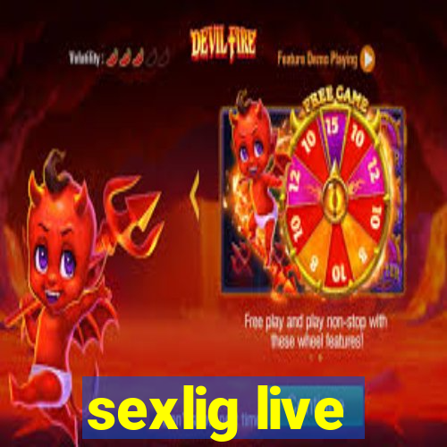 sexlig live