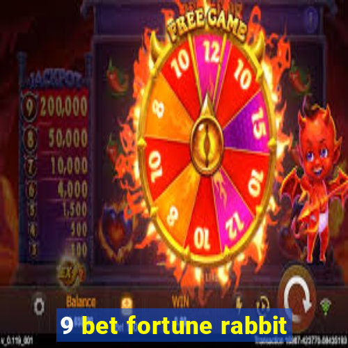 9 bet fortune rabbit