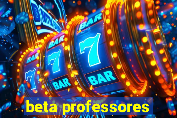 beta professores