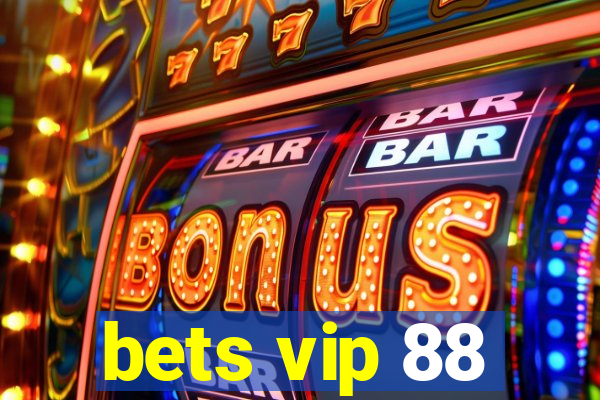 bets vip 88