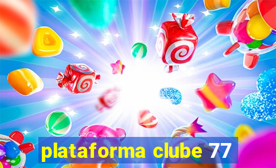 plataforma clube 77