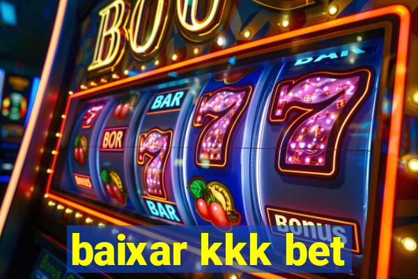 baixar kkk bet