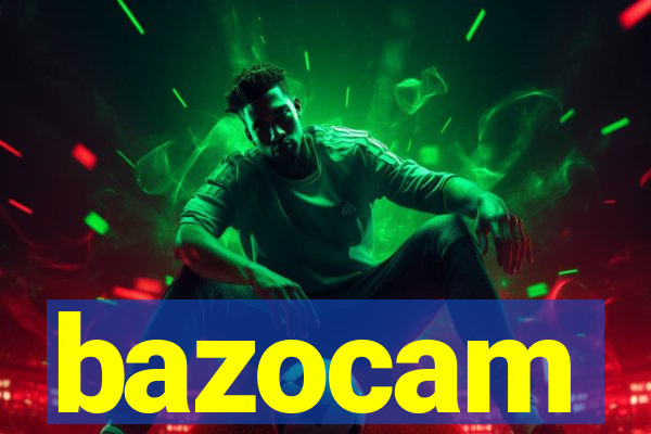 bazocam