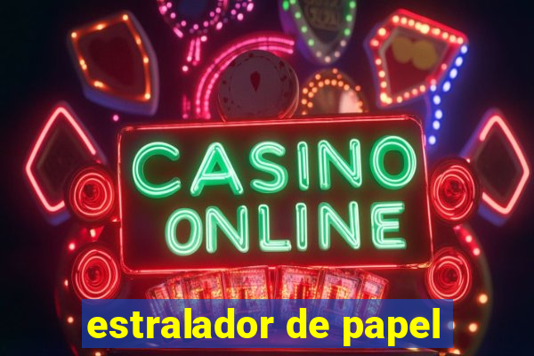 estralador de papel