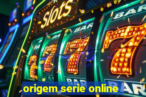 origem serie online