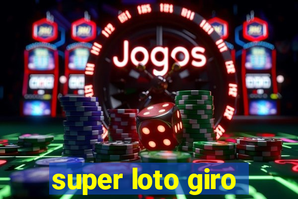 super loto giro