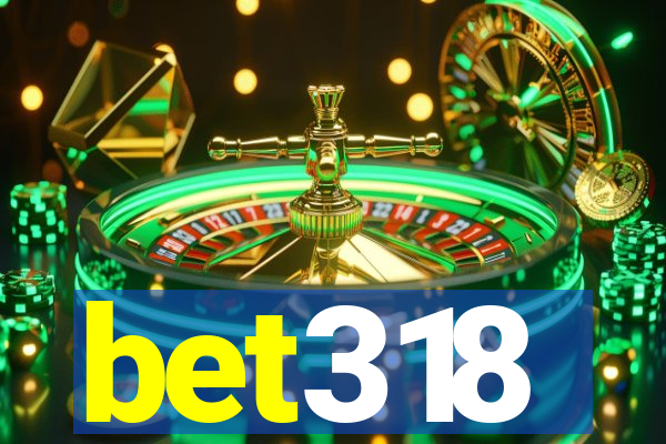 bet318