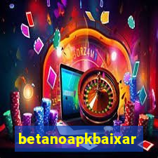 betanoapkbaixar