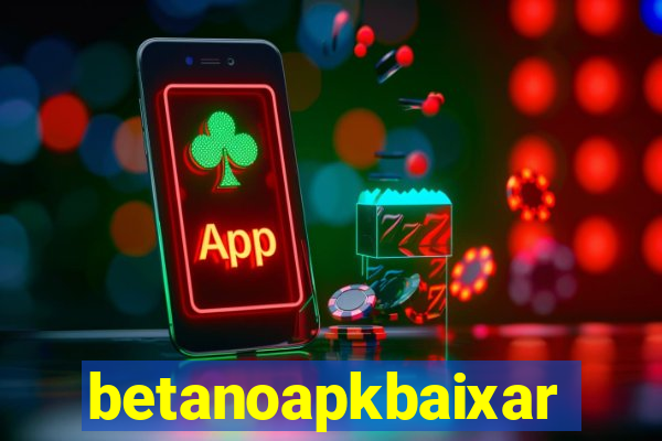 betanoapkbaixar