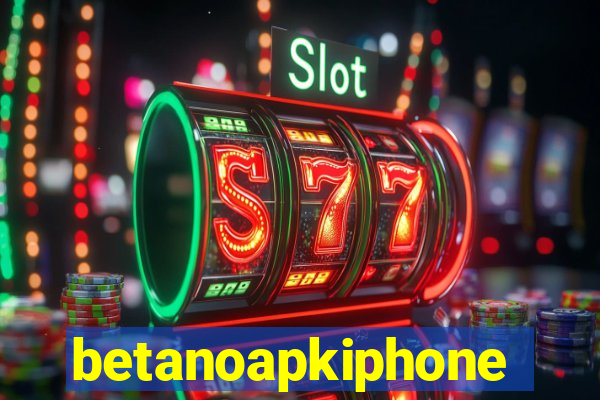 betanoapkiphone