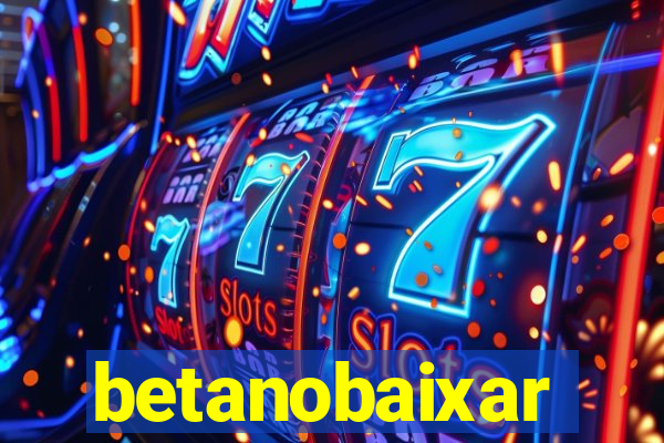 betanobaixar