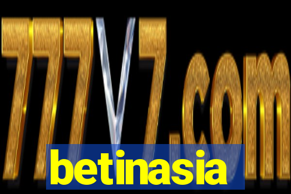 betinasia