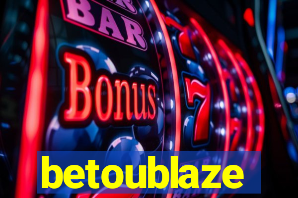 betoublaze