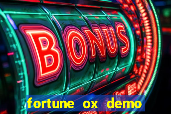 fortune ox demo grátis tigre