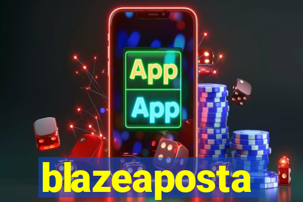 blazeaposta