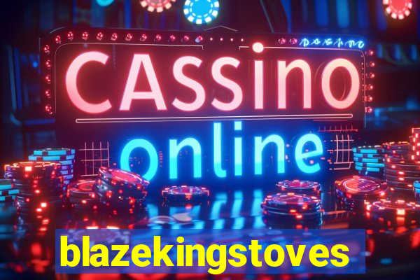 blazekingstoves