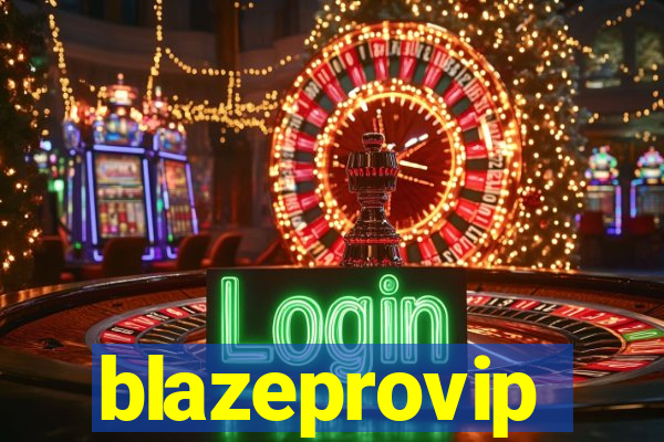 blazeprovip