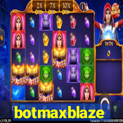 botmaxblaze