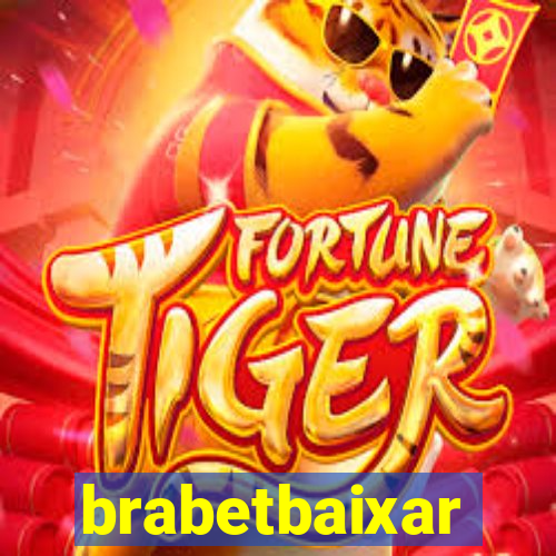 brabetbaixar