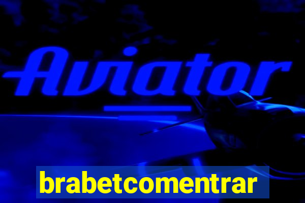 brabetcomentrar