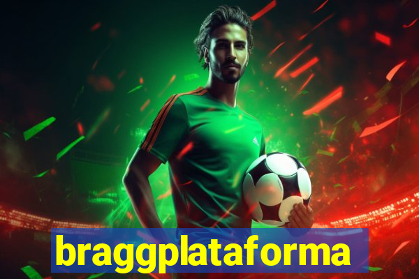 braggplataforma