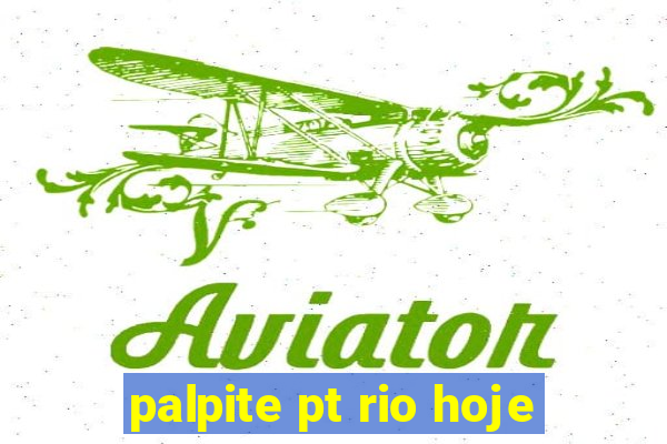 palpite pt rio hoje