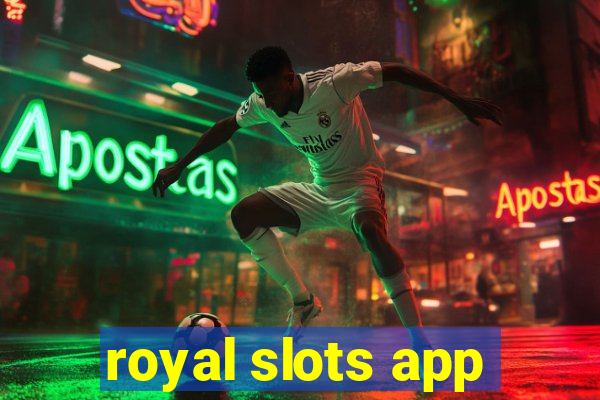 royal slots app