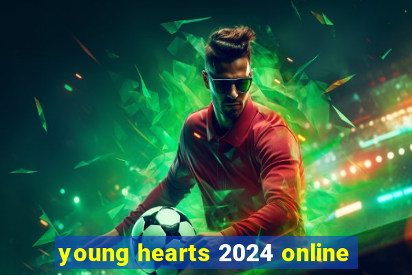 young hearts 2024 online