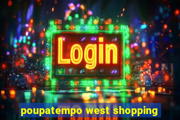 poupatempo west shopping