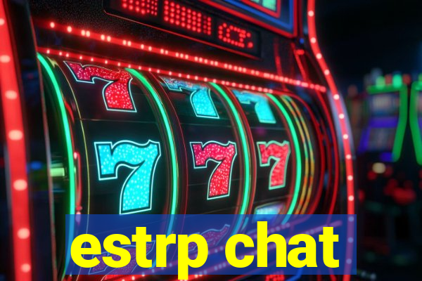 estrp chat