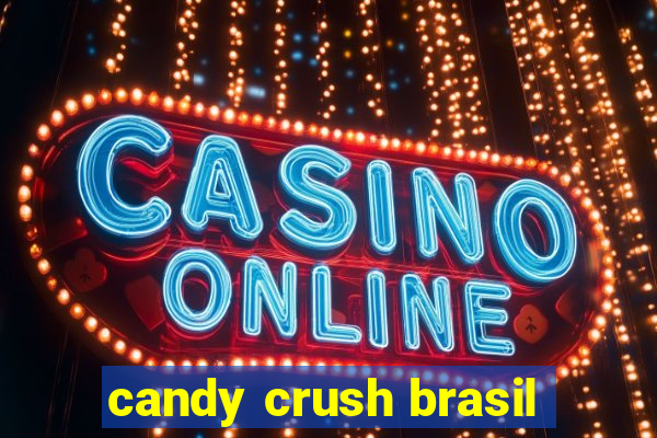 candy crush brasil