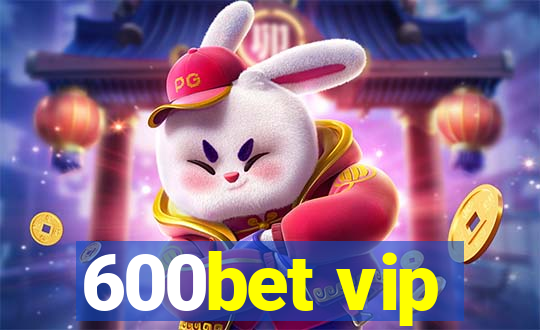 600bet vip