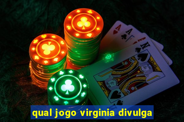 qual jogo virginia divulga