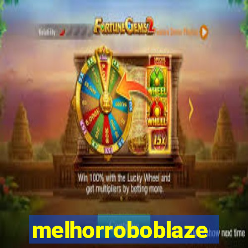 melhorroboblaze