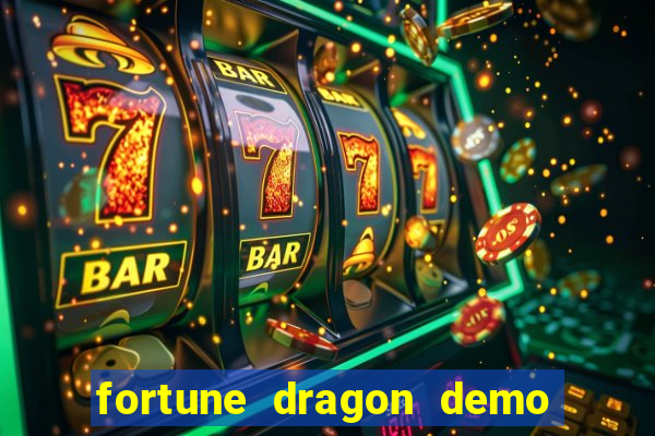 fortune dragon demo ganho certo