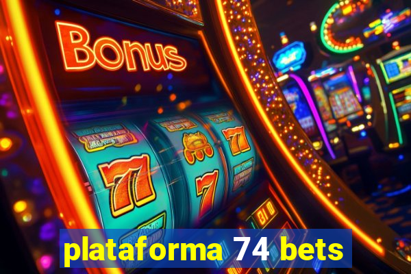 plataforma 74 bets