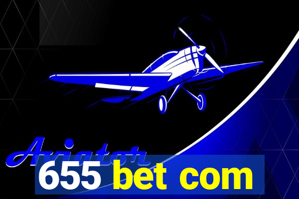 655 bet com